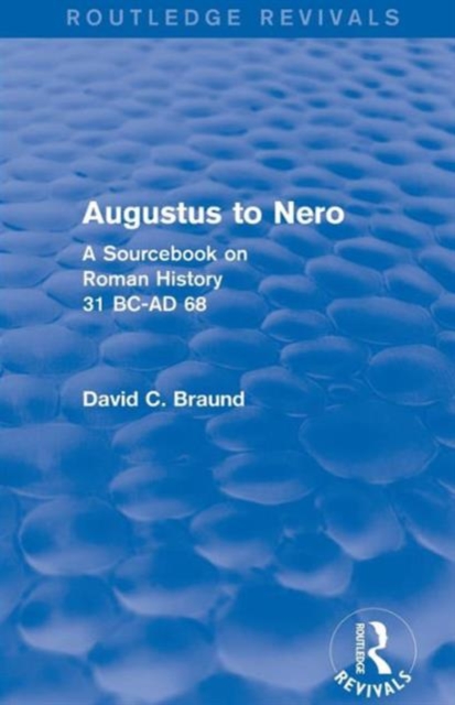Augustus to Nero (Routledge Revivals) : A Sourcebook on Roman History, 31 BC-AD 68, Paperback / softback Book