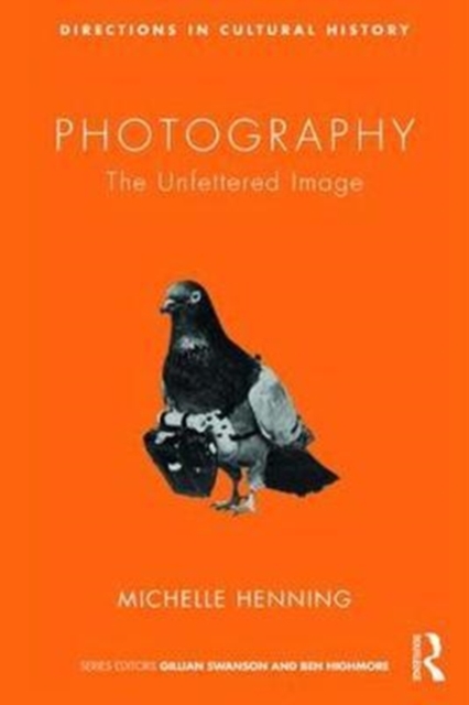 Photography : The Unfettered Image, Paperback / softback Book
