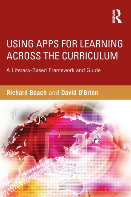 Using Apps for Learning Across the Curriculum : A Literacy-Based Framework and Guide, Paperback / softback Book