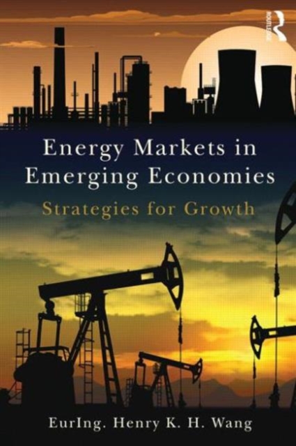 Energy Markets in Emerging Economies : Strategies for growth, Paperback / softback Book