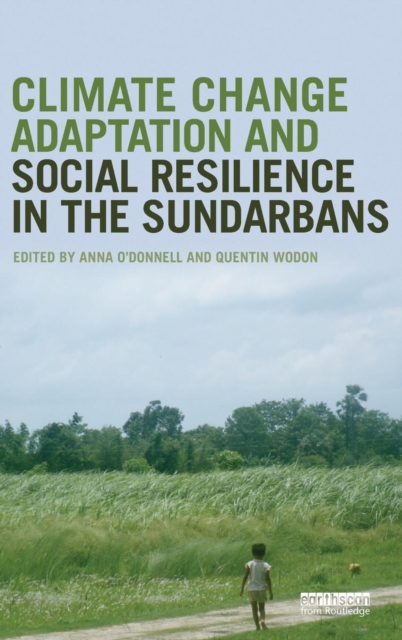Climate Change Adaptation and Social Resilience in the Sundarbans, Hardback Book