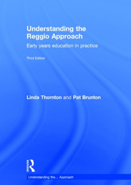 Understanding the Reggio Approach : Early years education in practice, Hardback Book
