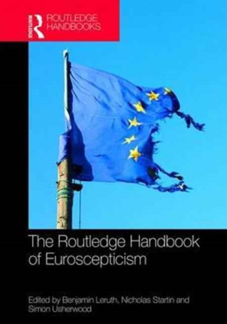 The Routledge Handbook of Euroscepticism, Hardback Book