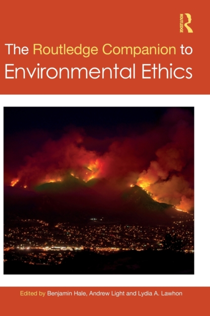 The Routledge Companion to Environmental Ethics, Hardback Book