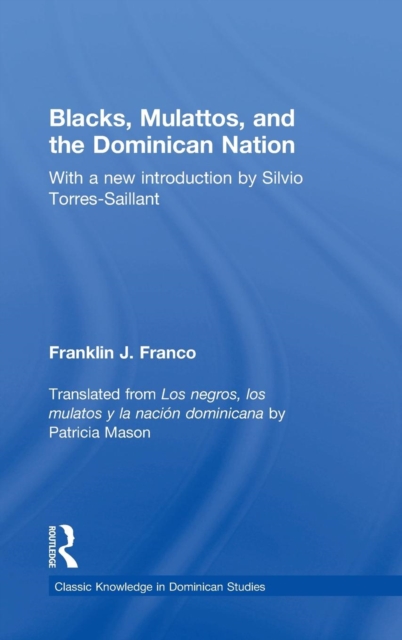 Blacks, Mulattos, and the Dominican Nation, Hardback Book