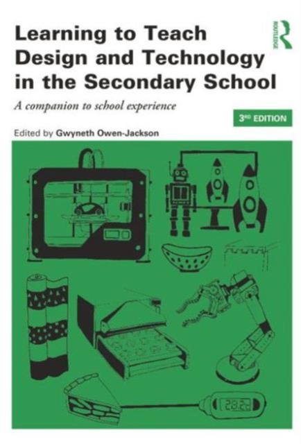 Learning to Teach Design and Technology in the Secondary School : A companion to school experience, Paperback / softback Book
