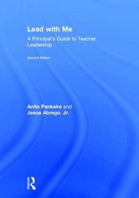 Lead with Me : A Principal's Guide to Teacher Leadership, Hardback Book
