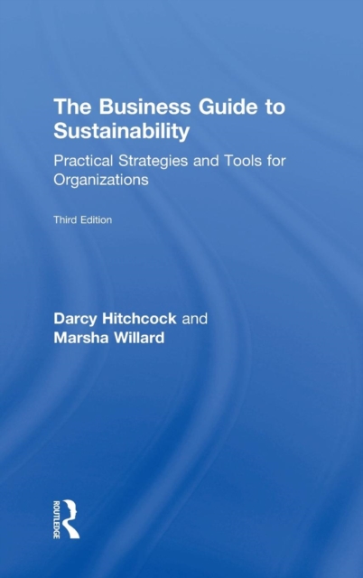 The Business Guide to Sustainability : Practical Strategies and Tools for Organizations, Hardback Book