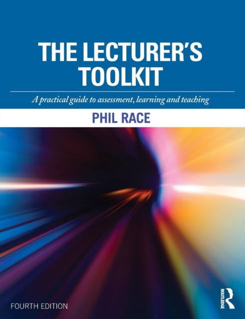 The Lecturer's Toolkit : A practical guide to assessment, learning and teaching, Paperback / softback Book