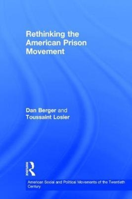 Rethinking the American Prison Movement, Hardback Book