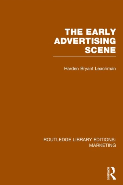 The Early Advertising Scene (RLE Marketing), Hardback Book