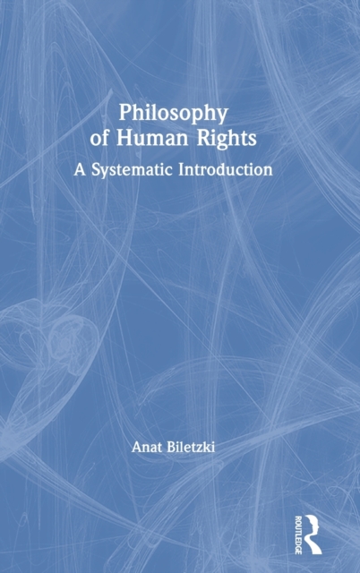 Philosophy of Human Rights : A Systematic Introduction, Hardback Book