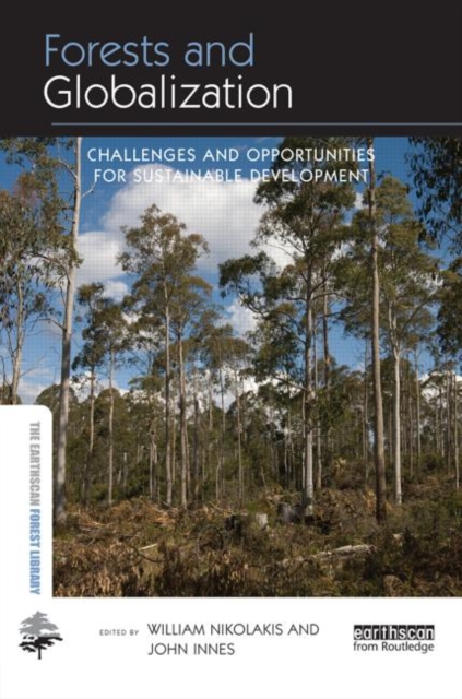 Forests and Globalization : Challenges and Opportunities for Sustainable Development, Hardback Book