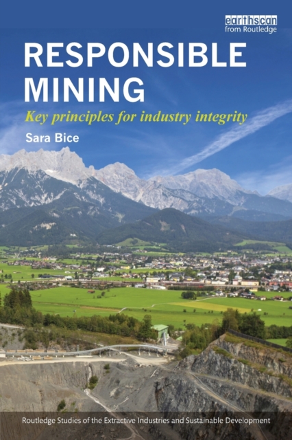 Responsible Mining : Key Principles for Industry Integrity, Paperback / softback Book
