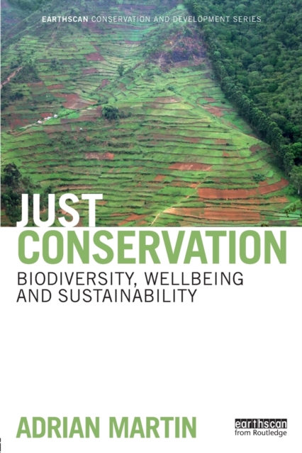 Just Conservation : Biodiversity, Wellbeing and Sustainability, Paperback / softback Book