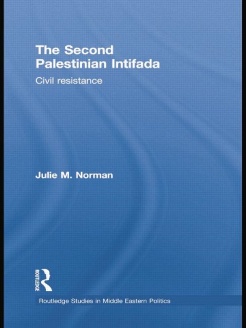 The Second Palestinian Intifada : Civil Resistance, Paperback / softback Book