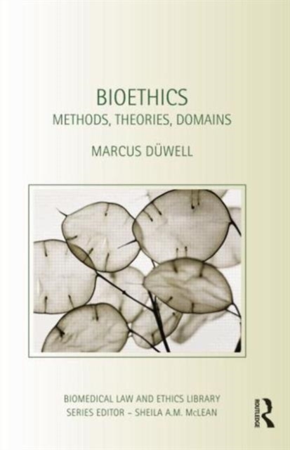 Bioethics : Methods, Theories, Domains, Paperback / softback Book
