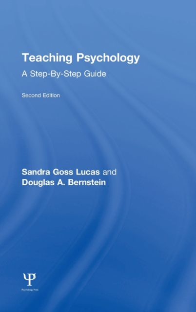 Teaching Psychology : A Step-By-Step Guide, Second Edition, Hardback Book