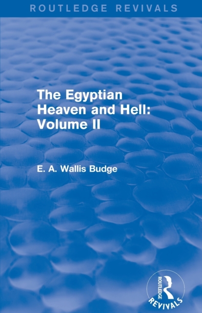 The Egyptian Heaven and Hell: Volume II (Routledge Revivals), Paperback / softback Book