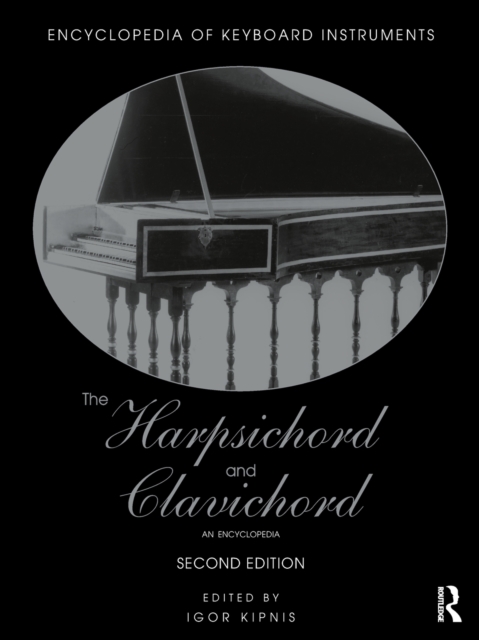 The Harpsichord and Clavichord : An Encyclopedia, Paperback / softback Book