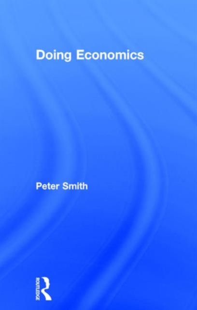 Doing Economics, Hardback Book