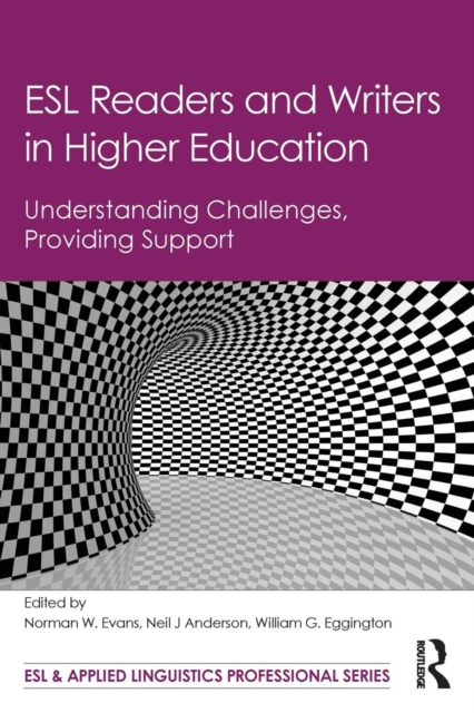ESL Readers and Writers in Higher Education : Understanding Challenges, Providing Support, Paperback / softback Book