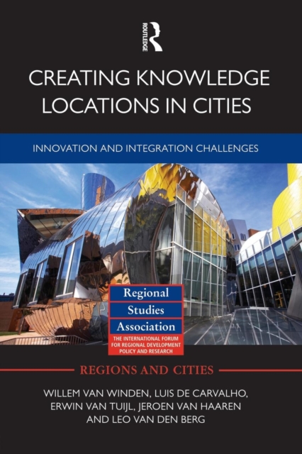 Creating Knowledge Locations in Cities : Innovation and Integration Challenges, Paperback / softback Book