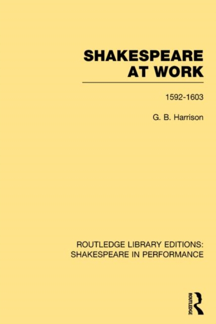Shakespeare at Work, 1592-1603, Hardback Book