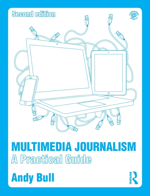Multimedia Journalism : A Practical Guide, Paperback / softback Book