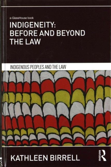 Indigeneity: Before and Beyond the Law, Hardback Book