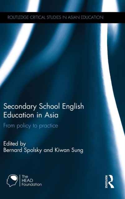 Secondary School English Education in Asia : From policy to practice, Hardback Book