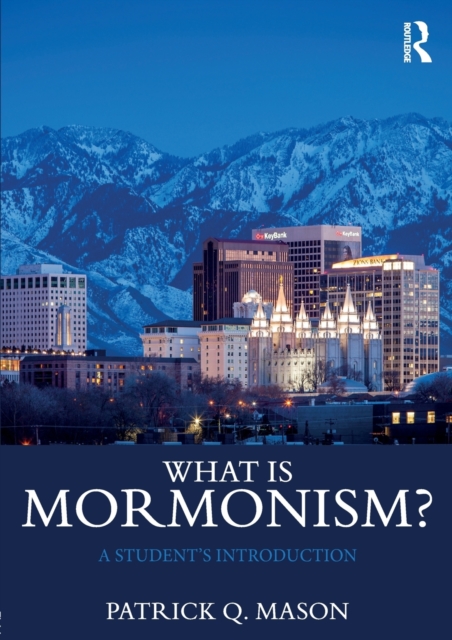 What is Mormonism? : A Student's Introduction, Paperback / softback Book
