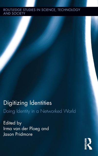 Digitizing Identities : Doing Identity in a Networked World, Hardback Book