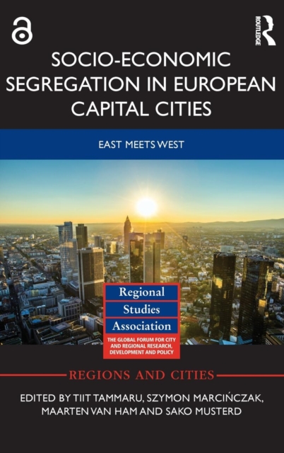 Socio-Economic Segregation in European Capital Cities : East meets West, Hardback Book