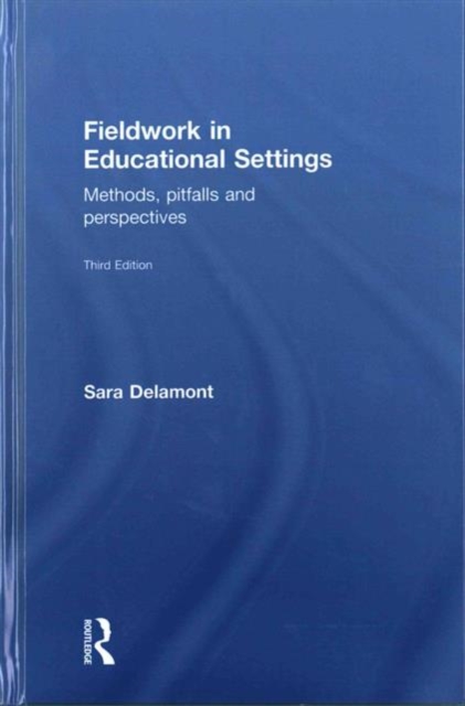 Fieldwork in Educational Settings : Methods, pitfalls and perspectives, Hardback Book