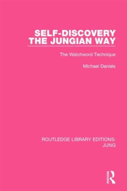 Self-Discovery the Jungian Way : The Watchword Technique, Paperback / softback Book