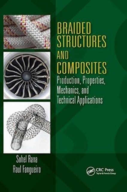 Braided Structures and Composites : Production, Properties, Mechanics, and Technical Applications, Paperback / softback Book