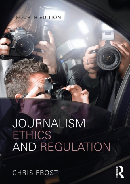 Journalism Ethics and Regulation, Paperback / softback Book