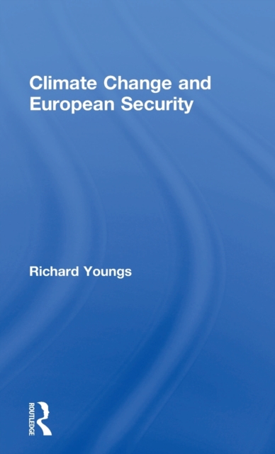 Climate Change and European Security, Hardback Book