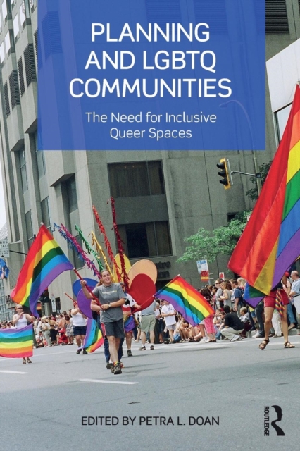 Planning and LGBTQ Communities : The Need for Inclusive Queer Spaces, Paperback / softback Book
