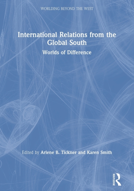 International Relations from the Global South : Worlds of Difference, Hardback Book