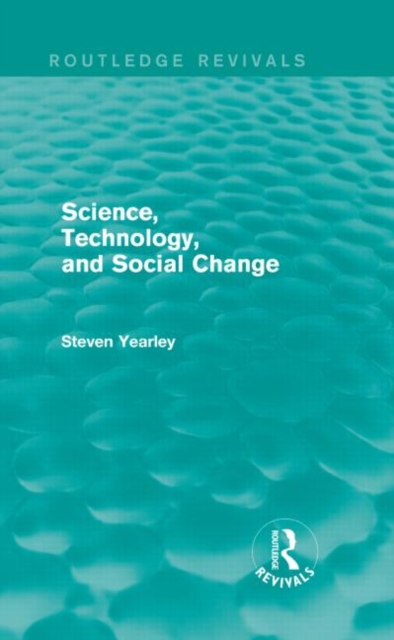 Science, Technology, and Social Change (Routledge Revivals), Hardback Book