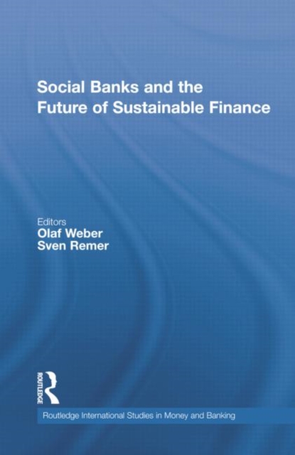 Social Banks and the Future of Sustainable Finance, Paperback / softback Book