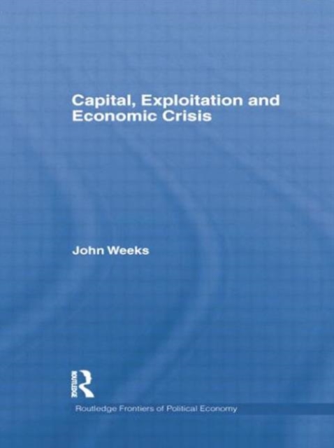 Capital, Exploitation and Economic Crisis, Paperback / softback Book