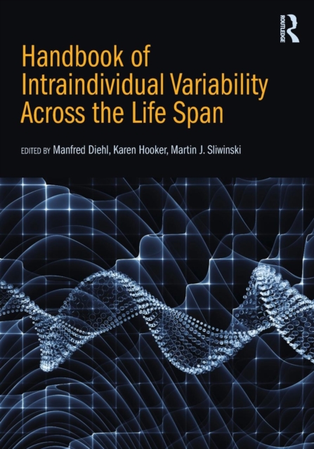 Handbook of Intraindividual Variability Across the Life Span, Paperback / softback Book