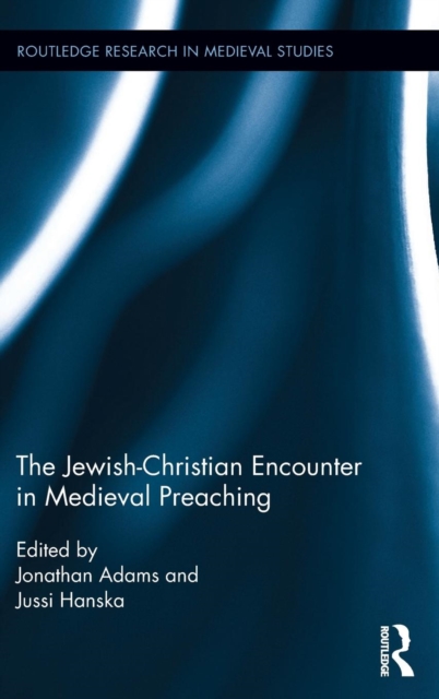The Jewish-Christian Encounter in Medieval Preaching, Hardback Book