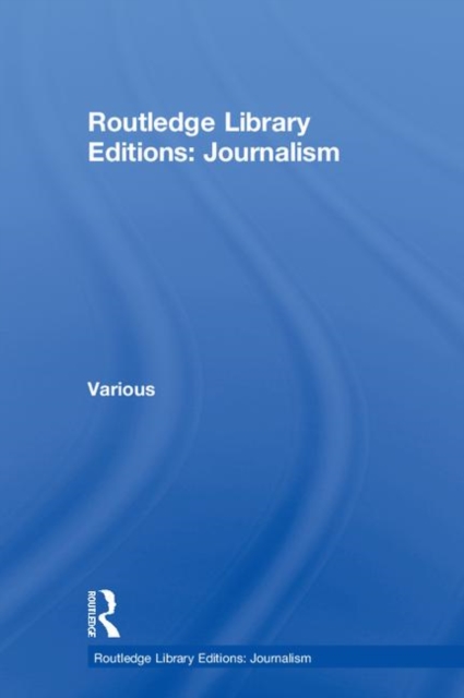 Routledge Library Editions: Journalism, Multiple-component retail product Book