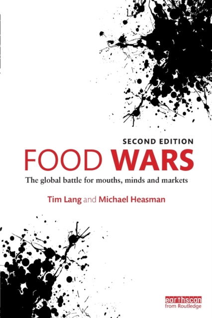Food Wars : The Global Battle for Mouths, Minds and Markets, Paperback / softback Book