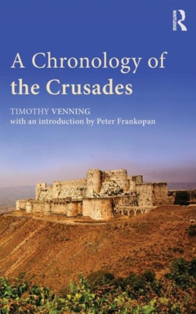 A Chronology of the Crusades, Hardback Book