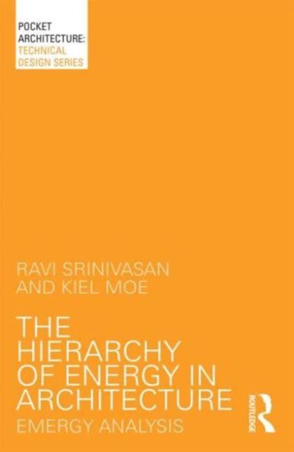 The Hierarchy of Energy in Architecture : Emergy Analysis, Paperback / softback Book